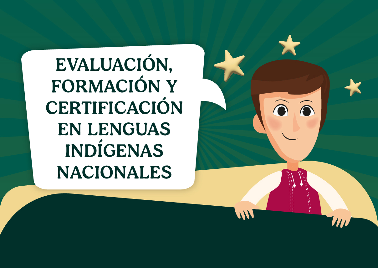 Evaluación, formación y certificación en lenguas indígenas nacionales.